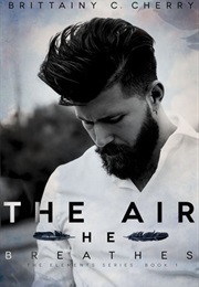 The Air He Breathes (Brittainy C. Cherry)