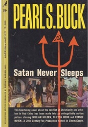 Satan Never Sleeps (Pearl S. Buck)