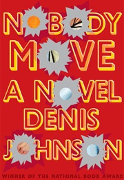 Nobody Move (Denis Johnson)