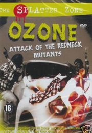 Ozone! Attack of the Redneck Mutants (1986)