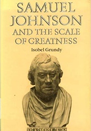 Samuel Johnson and the Scale of Greatness (Isobel Grundy)
