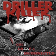 Cold, Cheap &amp; Disconnected - Driller Killer