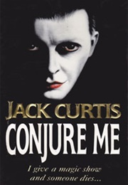 Conjure Me (Jack Curtis)