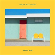 Happy Now - Zedd, Elley Duhe