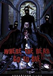 Where the Dead Go to Die (2012)