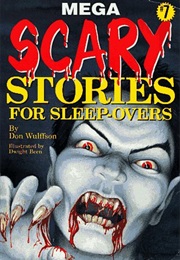 Mega Scary Stories for Sleepovers (Don Wulffson, Dwight Been)