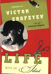 Life With an Idiot (Victor Erofeyev)
