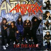 Anthrax - I&#39;m the Man