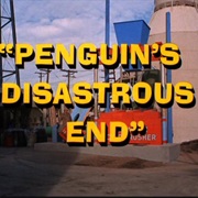 Penguin's Disastrous End