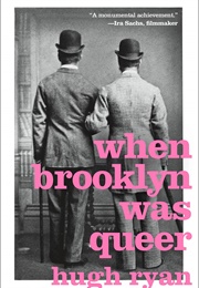 When Brooklyn Was Queer (Hugh Ryan)
