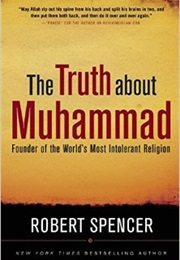 The Truth About Muhammad (Robert Spencer)