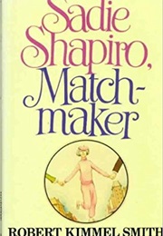 Sadie Shapiro, Matchmaker (Robert Kimmel Smith)