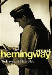 To Have and Have Not (Ernest Hemingway)