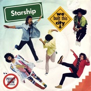 We Built This City - Starship