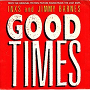 Good Times - Jimmy Barnes and Inxs