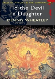 To the Devil a Daughter (Dennis Wheatley)