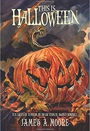 This Is Halloween (James A. Moore)