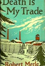 Death Is My Trade (Robert Merle)