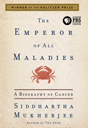 The Emperor of All Maladies (Siddhartha Mukherjee)