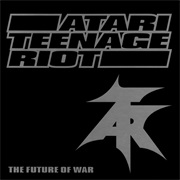 The Future of War - Atari Teenage Riot