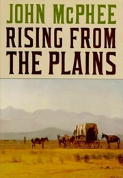 Rising From the Plains (John McPhee)