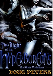 The Flight of the Hyperboreans (Doug Peters)