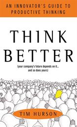 Think Better: An Innovator's Guide to Productive Thinking