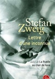 Lettre D'une Inconnue Suivi De La Ruelle Au Clair De Lune (Stafan Zweig)