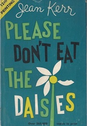 Please Don&#39;t Eat the Daisies (Jean Kerr)
