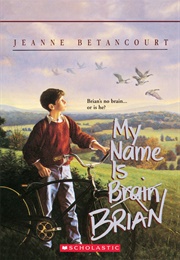 My Name Is Brain (Jeanne Betancourt)