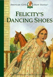 Felicity&#39;s Dancing Shoes (Valerie Tripp)