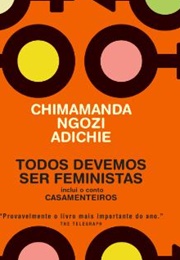 Todos Devemos Ser Feministas (Chimamanda Ngozi Adichie)