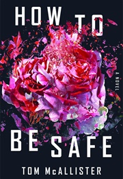 How to Be Safe (Tom McAllister)