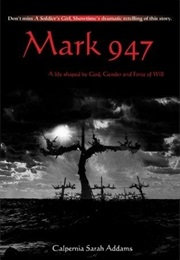 Mark 947 (Calpernia Sarah Adams)