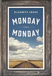 Monday, Monday (Elizabeth Crook)