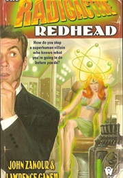 The Radioactive Redhead (John Zakour Lawrence Ganem)
