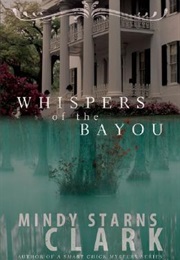 Whispers of the Bayou (Mindy Clark)