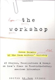 The Workshop: Seven Decades of the Iowa Writers' Workshop (Tom Grimes)