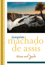 Esau and Jacob (Joaquim Maria Machado De Assis)