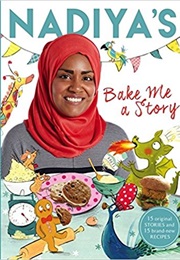 Nadiya&#39;S Bake Me a Story (Nadiya Hussain)