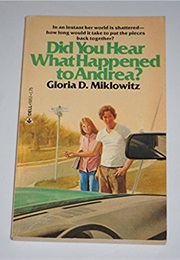 Did You Hear What Happened to Andrea? (Gloria D. Miklowitz)