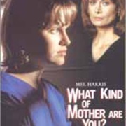 What Kind of Mother Are You? (1996)