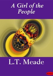 A Girl of the People (L. T. Meade)