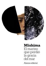 El Marino Que Perdió La Gracia Del Mar - Yukio Mishima