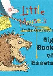 Little Mouse's Big Book of Beasts (Emily Gravett)