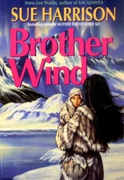 My Brother the Wind (Sue Harrison)