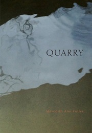Quarry (Meredith Ann Fuller)