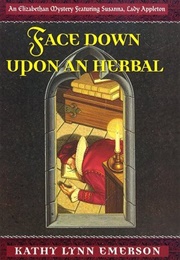 Face Down Upon an Herbal (Kathy Lynn Emerson)