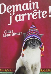Demain J'arrête ! (Gilles Legardinier)