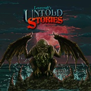 Lovecraft's Untold Stories